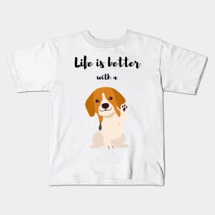 life is better with a 🐶 Kids T-Shirt